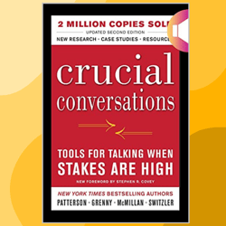 crucial conversations: tools for talking when stakes are high