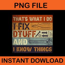 that's what i do i fix druff and i know things png