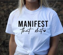 manifest that shit svg, inspirational svg,motivational svg,positive svg,inspirational svg,manifestation svg,self love sv