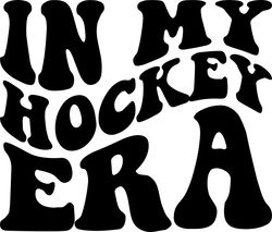 in my hockey era svg, png, pdf, hockey shirt svg, hockey mom png, sports svg, retro wavy groovy letters, cut file cricut