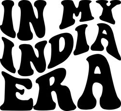 in my india era svg, png, pdf, india shirt png, country svg, india travel png, retro wavy groovy letters, cut file cricu