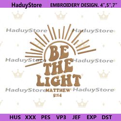 be the light embroidery design files digital download files