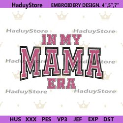 in my mama era embroidery instant digital download files