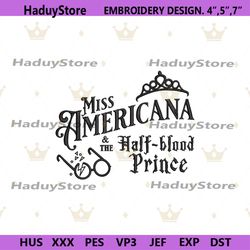 miss americana machine embroidery digital download, the half blood prince embroidery digital files, miss americana logo