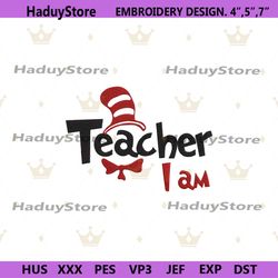 teacher i am embroidery download files, dr seuss teacher i am machine embroidery files, dr seuss embroidery download dig