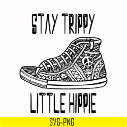 stay trippy little hippie svg, png, dxf, eps digital file cmp029