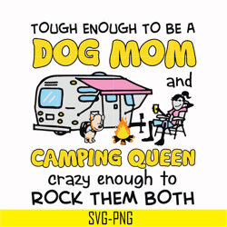 touch enough to be a dog mom camping queen svg, png, dxf, eps digital file cmp034