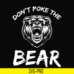 don't poke the bear camping svg, png, dxf, eps digital file cmp037