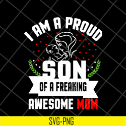 i am a pround son svg, mother's day svg, eps, png, dxf digital file mtd04042146