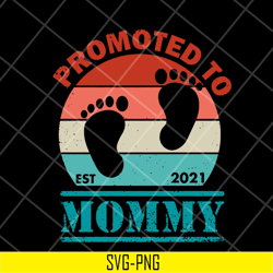 promoted to mommy svg, mother's day svg, eps, png, dxf digital file mtd05042110