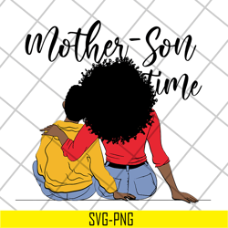 mother son time svg, mother's day svg, eps, png, dxf digital file mtd05042115