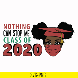 nothing can stop me class of 2020 svg, png, dxf, eps digital file oth0005