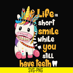 life short smile while you still have teeth svg, png, dxf, eps digital file td3107206