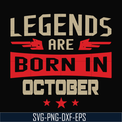 legends are born october svg, birthday svg, png, dxf, eps digital file bd0144