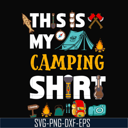 this is my camping shirt svg, png, dxf, eps digital file cmp004