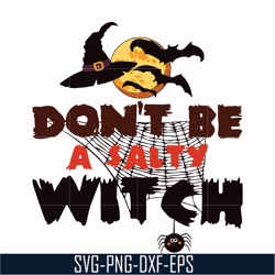 dont be a salty witch svg, halloween svg, png, dxf, eps digital file hlw24072015