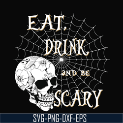 eat drink and be scary svg, halloween svg, png, dxf, eps digital file hlw24072018