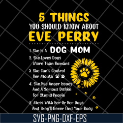 5 things you should know about eve perry svg, mother's day svg, eps, png, dxf digital file mtd08042110