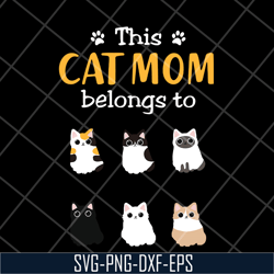 this cat mom belong to svg, mother's day svg, eps, png, dxf digital file mtd10042102