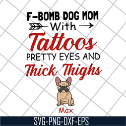 f bomb dog mom svg, mother's day svg, eps, png, dxf digital file mtd10042106