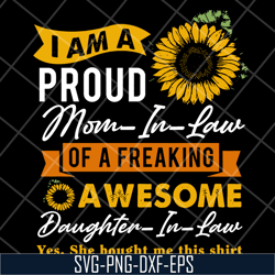 i am a proud mom in law of a freaking svg, mother's day svg, eps, png, dxf digital file mtd10042107