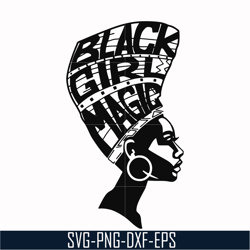 black girl magic svg, png, dxf, eps digital file oth0009