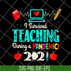 i survived teaching during a pandemic 2021 svg, png, dxf, eps digital file fn14062110