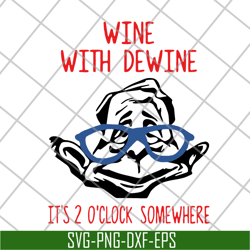 wine dewine 2 oclock svg, png, dxf, eps digital file fn14062114