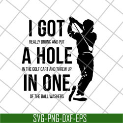 mens got a hole in one funny svg, png, dxf, eps digital file fn15062102