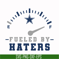 dallas cowboys fueled by haters svg, cowboys svg, nfl svg, png, dxf, eps digital file nfl05102014l