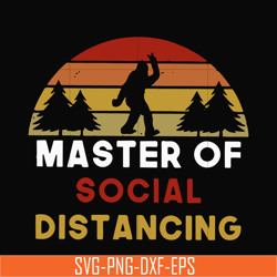 master of social distancing svg, png, dxf, eps digital file cmp020