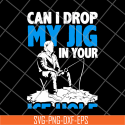 can i drop my jig svg, png, dxf, eps digital file fn12062107