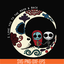 sally and jack skellington i love you to the moon and back svg, png, dxf, eps digital file hlw0169