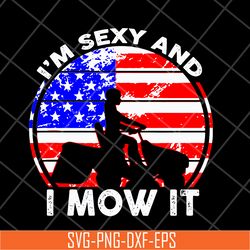 i'm sexy and i mow it svg, mother's day svg, eps, png, dxf digital file mtd16042143