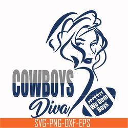 cowboys diva we dem boys svg, dallas cowboys svg, nfl svg, png, dxf, eps digital file nfl05102031l