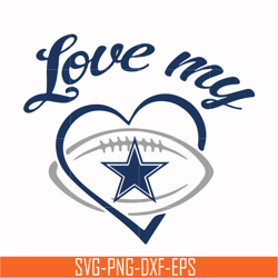 love my dallas cowboys svg, nfl svg, png, dxf, eps digital file nfl0510203l