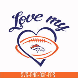 denver broncos love my svg, sport svg, nfl svg, png, dxf, eps digital file nfl2410202011t