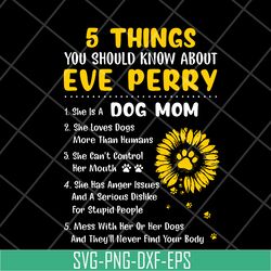 5 things you should know about eve perry svg, mother's day svg, eps, png, dxf digital file mtd08042110