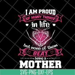 i am pround of many things svg, mother's day svg, eps, png, dxf digital file mtd08042111
