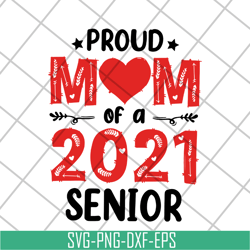 proud mom of a 2021 senior svg, mother's day svg, eps, png, dxf digital file mtd10042103