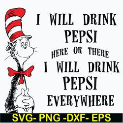 i will drink pepsi here or there i will drink pepsi everywhere svg, png, dxf, eps digital file dr0601216