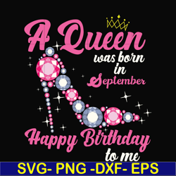 a queen was born in september svg, birthday svg, queens birthday svg, queen svg, png, dxf, eps digital file bd0009