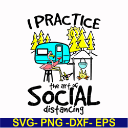 i practice the art of social distancing svg, png, dxf, eps digital file cmp017