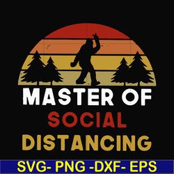 master of social distancing svg, png, dxf, eps digital file cmp020