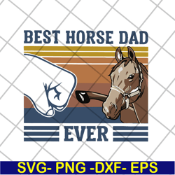 best horse dad svg, png, dxf, eps digital file ftd11052115