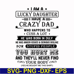 i am a lucky daughter i have a crazy dad svg, png, dxf, eps, digital file ftd115