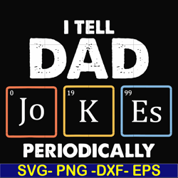 i tell dad jokes periodically svg, png, dxf, eps, digital file ftd116