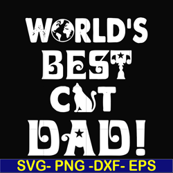 world's best cat dad svg, png, dxf, eps, digital file ftd43
