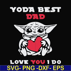 yoda best dad svg, png, dxf, eps, digital file ftd71