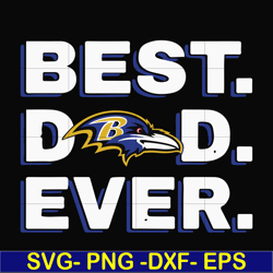 best dad ever, baltimore ravens nfl team svg, png, dxf, eps digital file ftd82